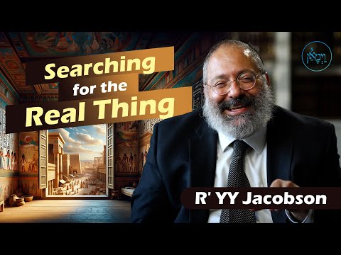 Vayimaen (וימאן) R' YY Jacobson - Searching for the Real Thing