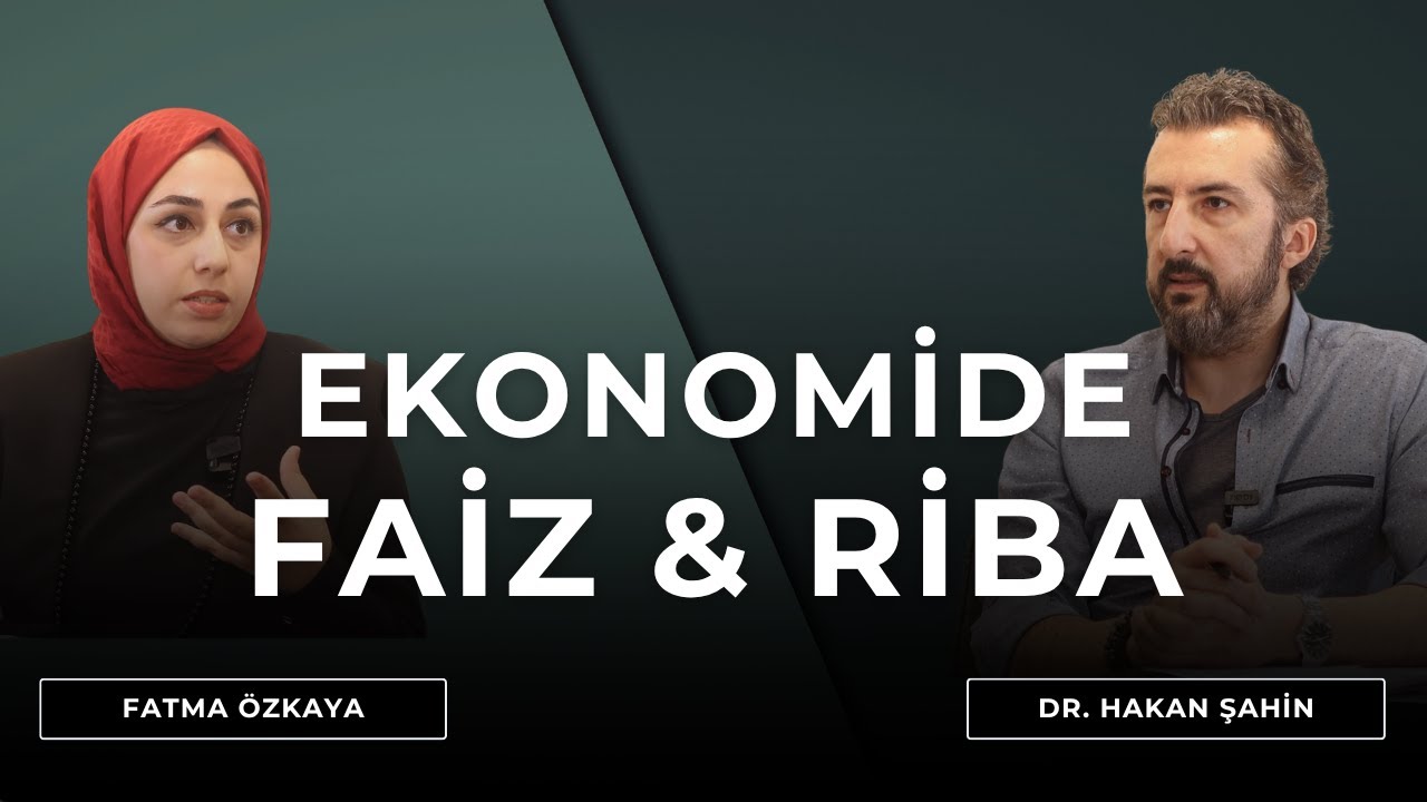 Ekonomide Faiz ve Riba Kavramlarının Farkı | Dr. Hakan Şahin