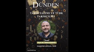 Tarih Yazımı ve Türk Tarihçiliği | Prof.Dr. Ahmet ŞİMŞEK