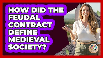 How Did The Feudal Contract Define Medieval Society? - TalkingSoutheastEurope
