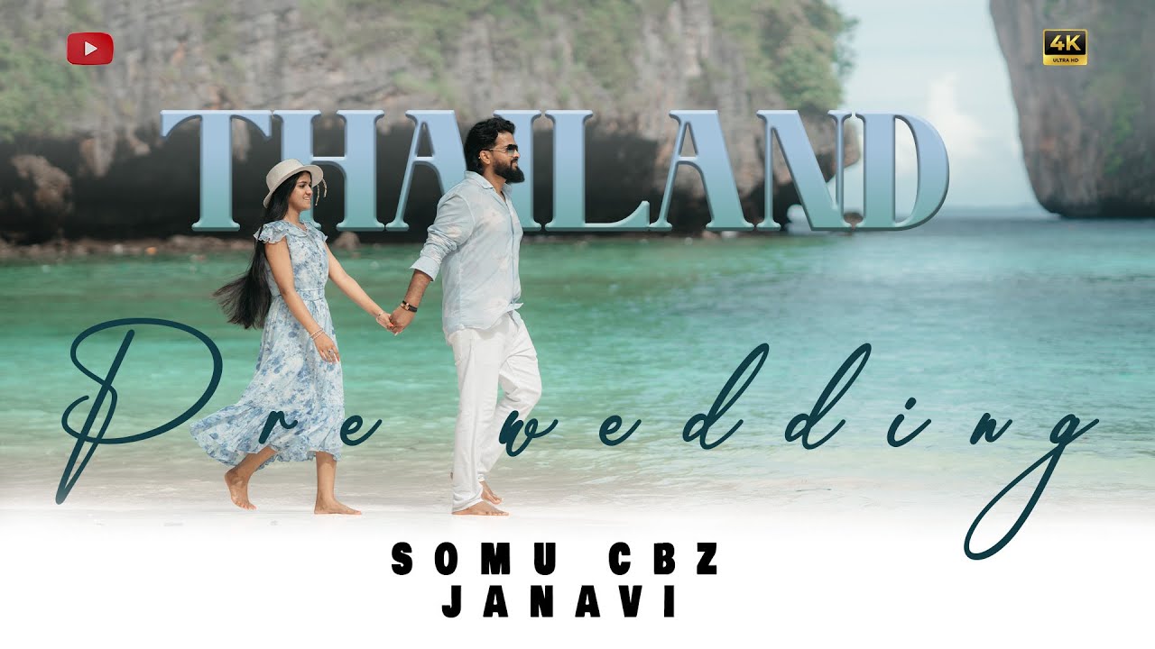 Thailand - Pre Wedding || SOMU CBZ & JANAVAI || 2025 || 4k