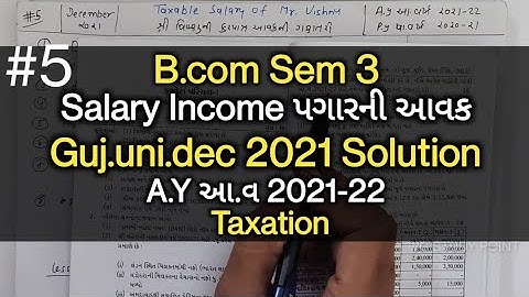 #5 Salary Income પગારની આવક | Guj.uni.dec 2021 | B.com Sem 3 | A.Y આ.વ 2021-22 | Taxation