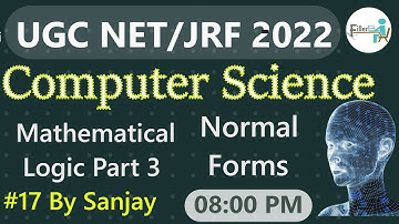 8:00 PM-#17 Mathematical Logic Part 3 | Normal Forms | UGC NET 2022 computer science Class By Sanjay