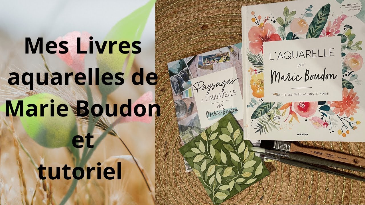 Mes livres, aquarelles de Marie Boudon, et Tutoriel aquarelle, peindre en négatif 😊