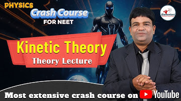 NEET l Physics l Kinetic Theory l Theory l Most extensive crash course on YouTube