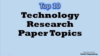 Top 10 Technology Topics for Research Papers | Top 10 Lists