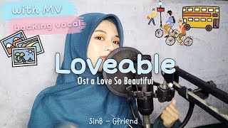 'COVER' Loveable (사랑스러워) - SinB 신비 (GFRIEND) A Love So Beautiful 아름다웠던 우리에게  Ost Part 2
