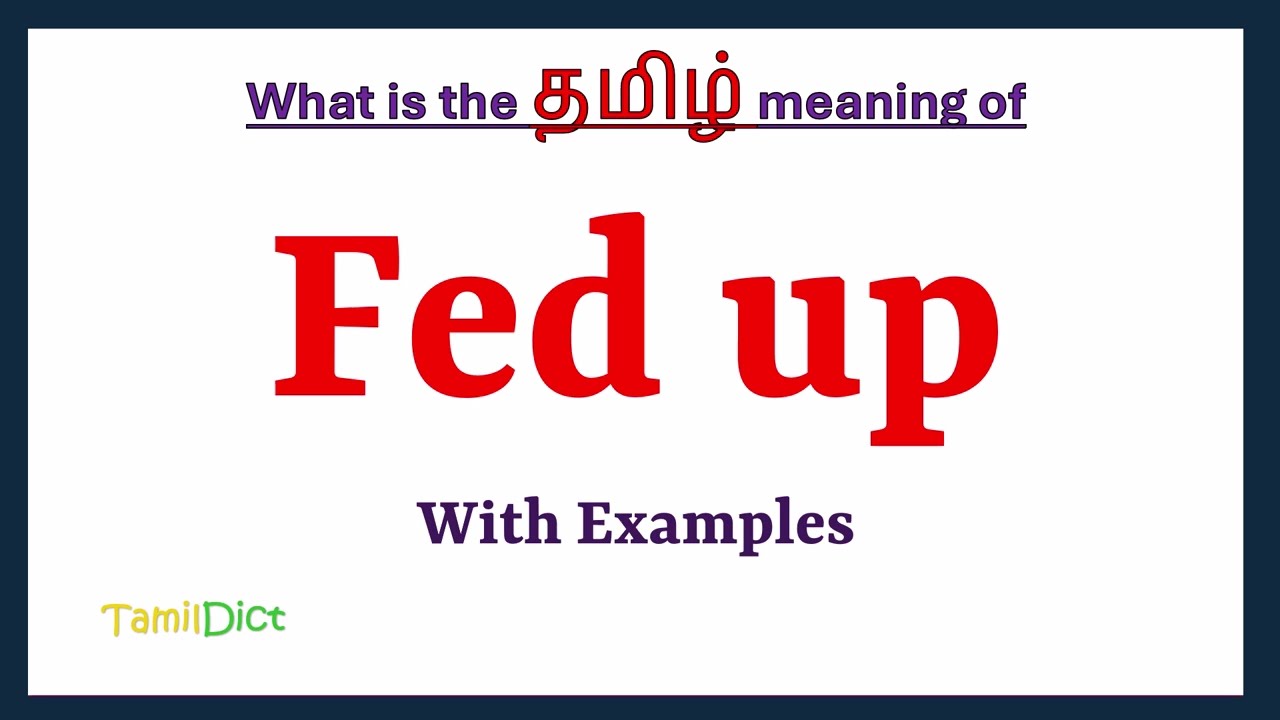 Fed up Meaning in Tamil | Fed up in Tamil | Fed up in Tamil Dictionary |