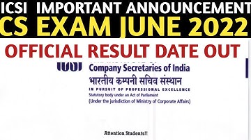 Breaking News | ICSI Official Announcement | CS Exam june 2022 Result Date | CS Result Date june2022