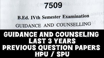 Guidance and Counselling | Last 3 Years Question Papers | B.Ed 4th Semester HPU & SPU