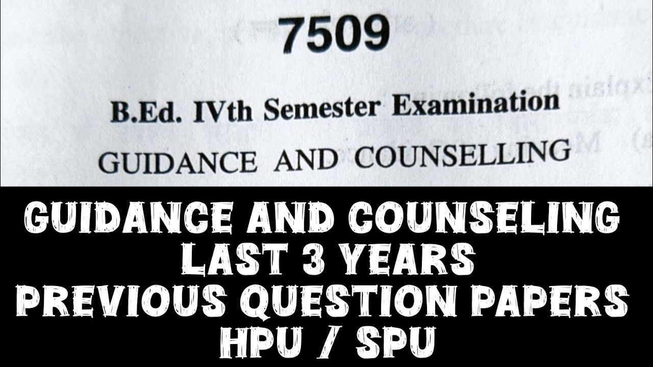 Guidance and Counselling | Last 3 Years Question Papers | B.Ed 4th Semester HPU & SPU