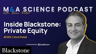 How Blackstone is Unlocking Lasting Value Across Private Equity with CEO Viral Patel