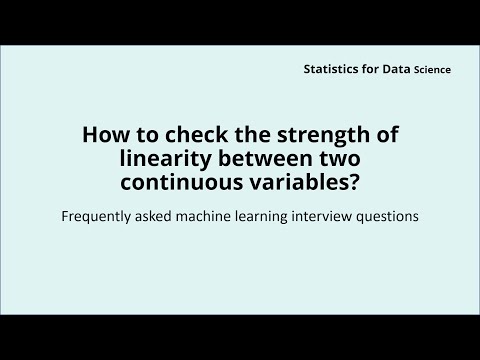 How to check the strength of linearity between two continuous variables? | Machine Learning