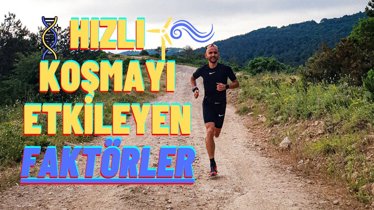 HIZLI Koşmayı Etkileyen Faktörler
