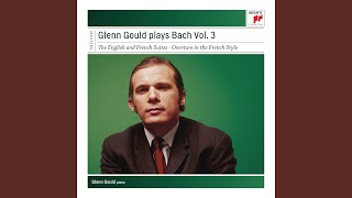 Video thumbnail of "Glenn Gould - Overture in the French Style in B Minor, BWV 831: I. Ouverture"