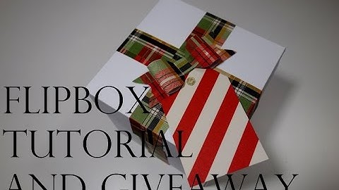 Flip Box Tutorial ***Giveaway Closed***