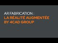 Solution ar fabrication by 4cad group  la ralit augmente pour vos oprations de fabrication