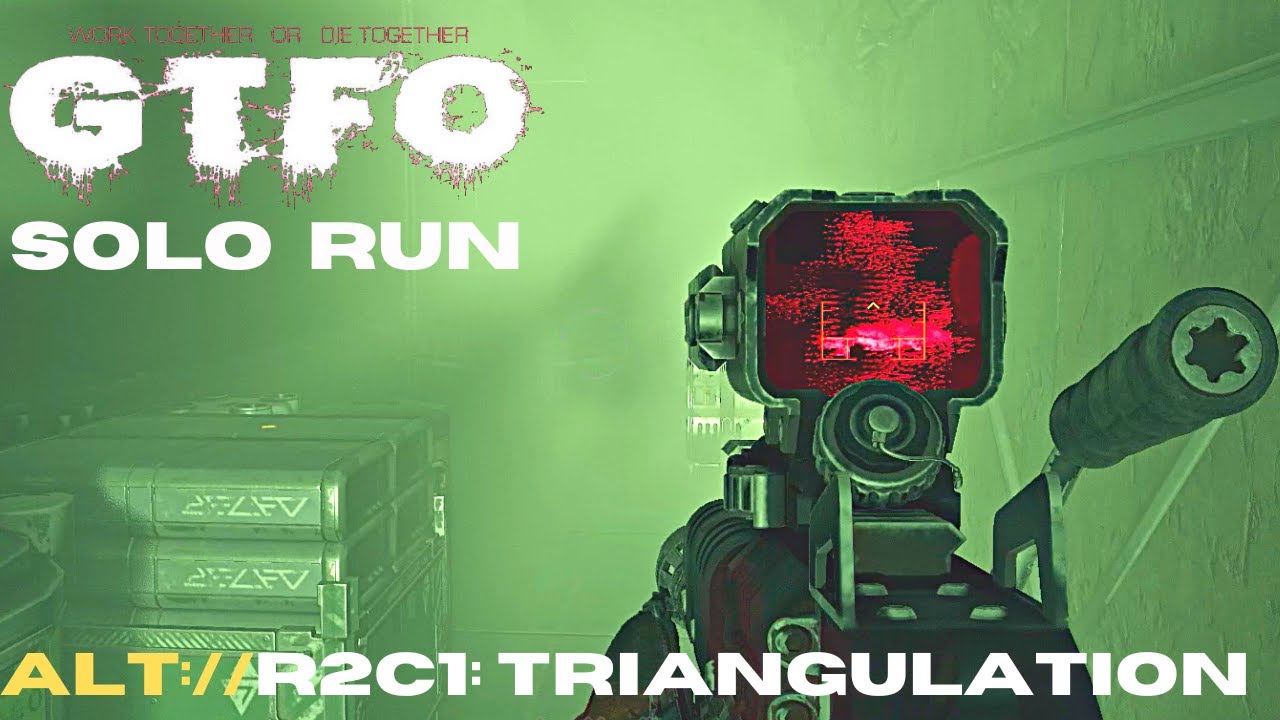 GTFO - ALT://R2C1 Solo ("Triangulation")