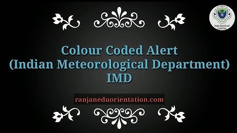 COLOUR CODED ALERT BY IMD