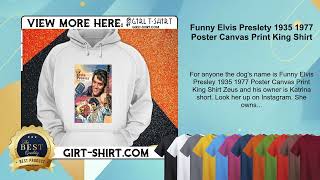 Funny Elvis Preslety 1935 1977 Poster Canvas Print King Shirt