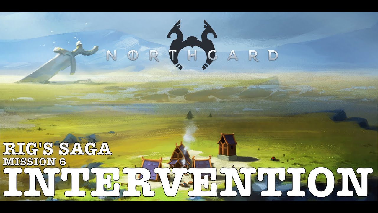 RIG'S SAGA | MISSION 6 - INTERVENTION | NORTHGARD Campaign Full Campaign Walkthrough Rig's Saga
