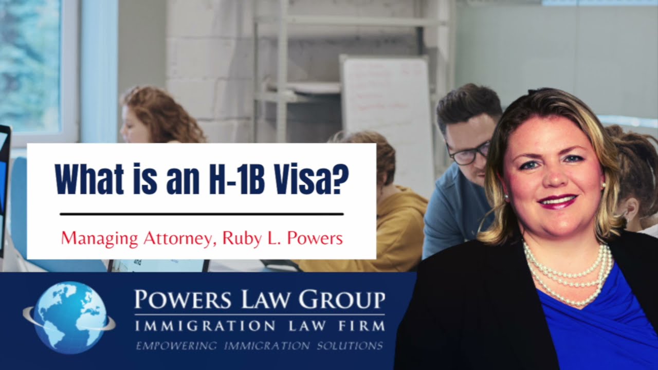 What is an H-1B Visa | Ruby Powers | Powers Law Group, P.C.