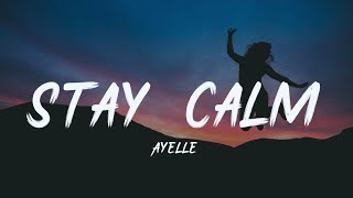 Ayelle - Stay Calm [lyric]