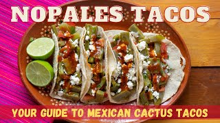 Nopales Tacos: Your Guide to Mexican Cactus Tacos