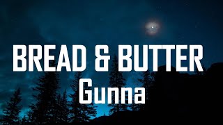 Gunna - bread \& butter (lyrics)