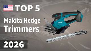 TOP—5. Best Makita Hedge Trimmers 2026