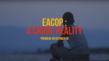 EACOP : A crude reality - Film Trailer