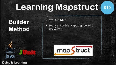 010 - Learning Mapstruct - Builder Mapping