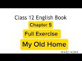 Class 12 English chapter 5 My Old home Full exercise