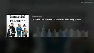 265: Who Can You Trust?  A Discussion about Ruby Franke