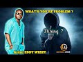 Whats your problem eddy wizzy official lyrics by ezzytumz lyriczeddywizzy9421 