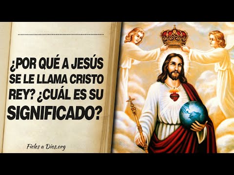 🙏 ¿Por qué a Jesús SE LE LLAMA CRISTO REY? - ¿Cuál es su Significado? 📖
