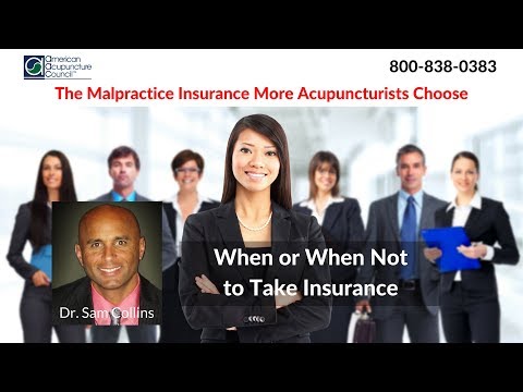 American Acupuncture Council - Sam Collins When or When Not to Take Insurance