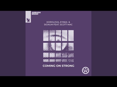 Korolova, Eynka & Signum - Coming On Strong (Extended Mix) (feat. Scott Mac)