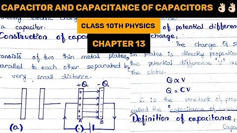 Class 10th Physics Chapter 13 ||Capacitor and Capacitance of Capacitor ||Long question presentation