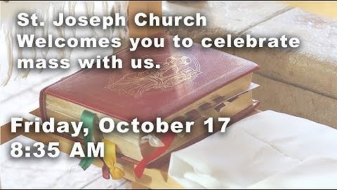 Friday October 17, 2025   8:35 AM Mass