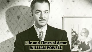 The Life and Times of Actor WILLIAM POWELL Wealth