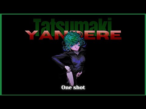 Tatsumaki yandere (one shot) 
