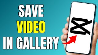 How to Save CapCut Video in Gallery - iPhone & Android 2024
