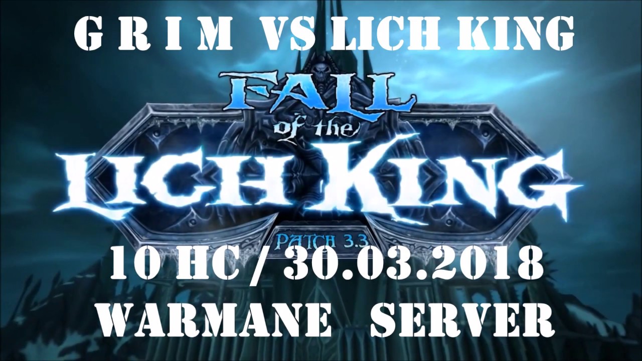 G R I M vs Lich King 10 HC Bane Druid Tank POV