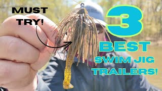 THESE Are The 3 BEST Trailers To Use With A SWIM JIG!!
