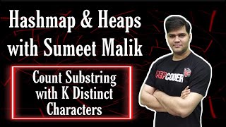 Count Substrings with K Distinct Characters | Hashmap Interview Questions