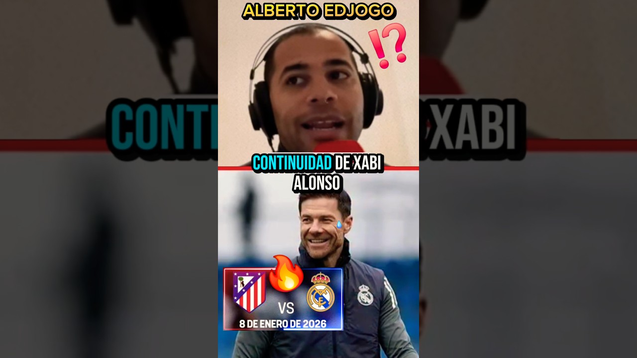 💥ALBERTO EDJOGO SOBRE XABI ALONSO👉¿SE LA JUEGA EN LA SUPERCOPA DE ESPAÑA 2026? 