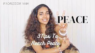 How to Find Peace| 3 Pro Tips For Inner Peace That Will Change your life!