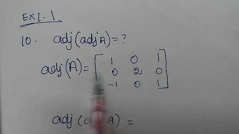##XII MATHS EXERCISE 1.1- 10 FIND adj(adjA) from adj A
