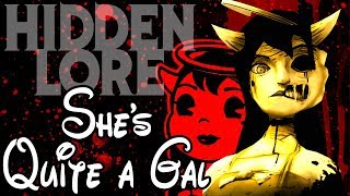 Bendy & the Ink Machine :: Hidden Lore (She's Quite a Gal!)